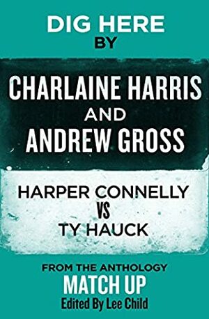 Dig Here by Charlaine Harris, Andrew Gross