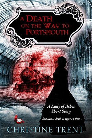 A Death on the Way to Portsmouth by Christine Trent