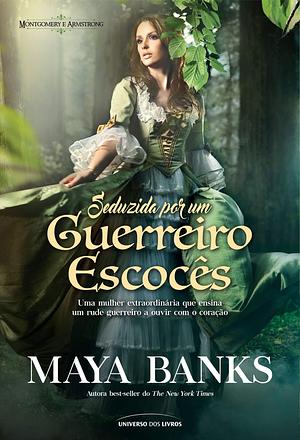 Seduzida por um guerreiro escocês by Maya Banks