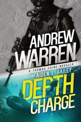 Depth Charge by Aiden L. Bailey, Andrew Warren