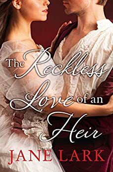 The Reckless Love Of An Heir by Jane Lark