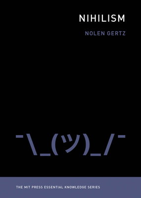 Nihilism by Nolen Gertz