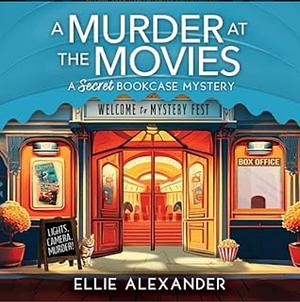 A Murder at the Movies by Ellie Alexander