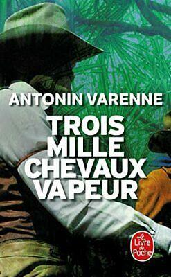 Trois mille chevaux-vapeur: roman by Antonin Varenne