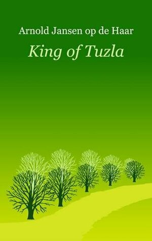 King of Tuzla by Arnold Jansen op de Haar