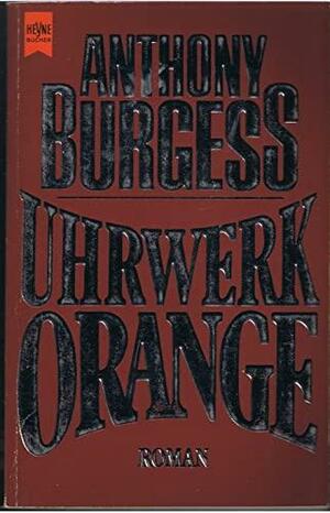 Uhrwerk Orange by Anthony Burgess