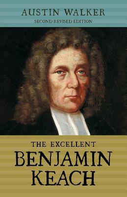 The Excellent Benjamin Keach (PB) by Austin Walker