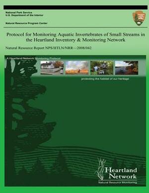 Protocol for Monitoring Aquatic Invertebrates of Small Streams in the Heartland Inventory & Monitoring Network by Michael H. Williams, Hope R. Dodd