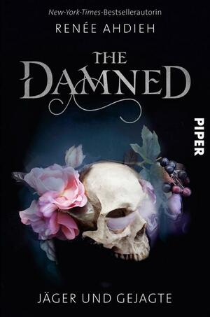 The Damned: Jäger und Gejagte | Romantische Vampir-Fantasy im historischen New Orleans by Renée Ahdieh