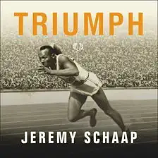 Triumph: The Untold Story of Jesse Owens and Hitler's Olympics by Jeremy Schaap