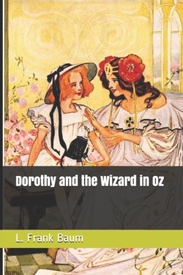 Dorothy and the Wizard in Oz by L. Frank Baum