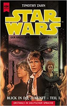 Blick in die Zukunft (Die Hand von Thrawn, #2) by Timothy Zahn