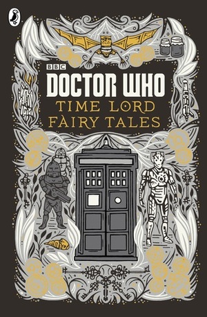 Doctor Who: Time Lord Fairy Tales by Justin Richards, David Wardle
