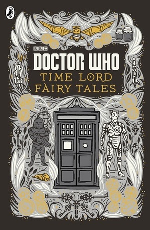 Doctor Who: Time Lord Fairy Tales by David Wardle, Justin Richards