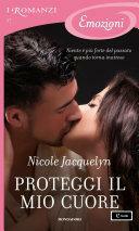 Proteggi il mio cuore by Nicole Jacquelyn