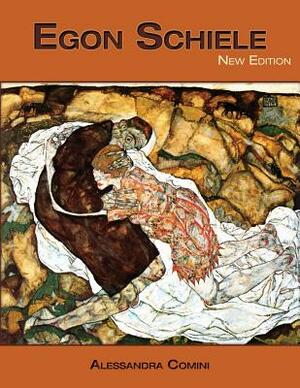 Egon Schiele: New Edition by Alessandra Comini