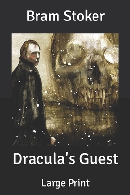 Dracula's Guest: Large Print by Bram Stoker