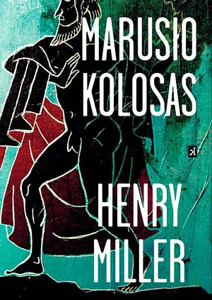 Marusio kolosas by Henry Miller