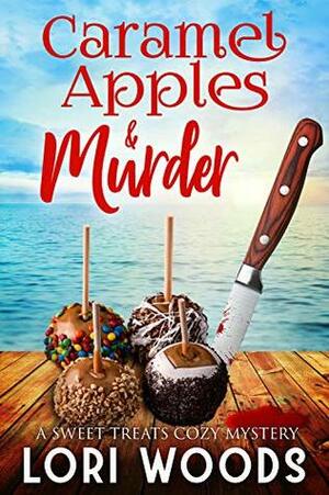 Caramel Apples & Murder by Lori Woods