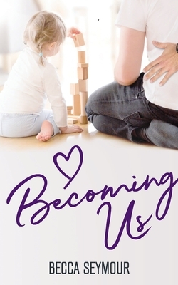 Becoming Us by Becca Seymour
