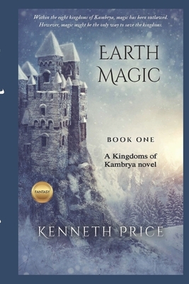 Earth Magic: A Kingdoms of Kambrya novel by Kenneth Price