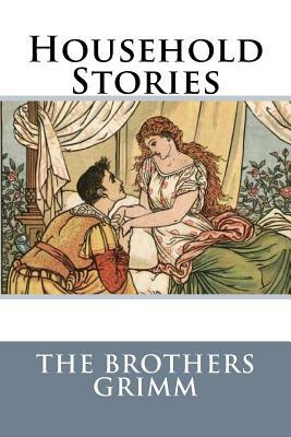 Household Stories by Wilhelm Grimm