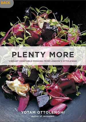 Plenty More: Vibrant Vegetable Cooking from London's Ottolenghi [A Cookbook] by Yotam Ottolenghi