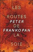 Les routes de la soie by Peter Frankopan