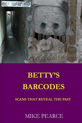 Betty's Barcodes: Scans that reveal the past by Mike Pearce