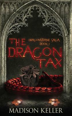 The Dragon Tax by Madison Keller