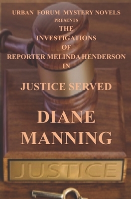 Justice Served by Diane Manning