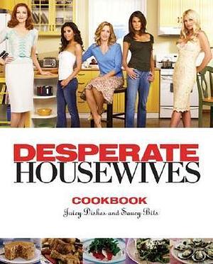 The Desperate Housewives Cookbook by Scott Tobis, Christopher Styler, Christopher Styler