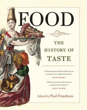 Food: The History of Taste by 