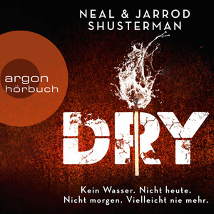Dry by Jarrod Shusterman, Neal Shusterman