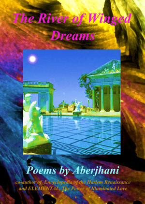 The River of Winged Dreams by Aberjhani