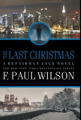 The Last Christmas: A Repairman Jack Novel by F. Paul Wilson