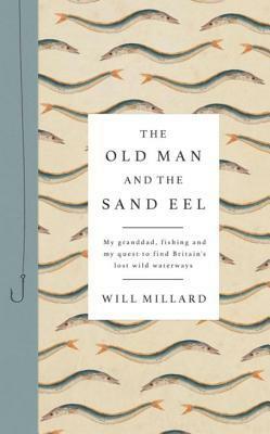 The Old Man and the Sand Eel by Will Millard