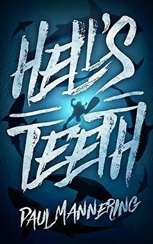 Hell's Teeth by Paul Mannering, Paul Mannering