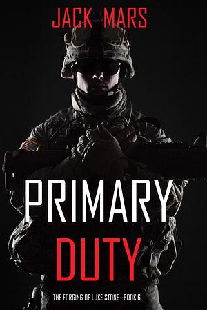 Primary Duty by Jack Mars