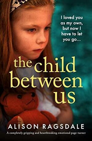 The Child Between Us by Alison Ragsdale