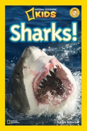 Sharks! by Anne Schreiber, National Geographic Kids