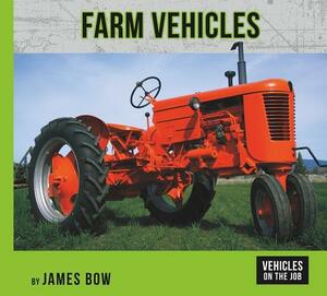 Farm Vehicles by James Bow