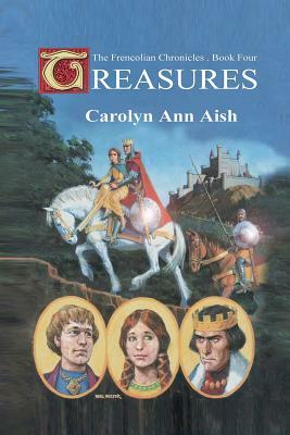 Treasures: The Frencolian Chronicles Book 4 by Carolyn Ann Aish
