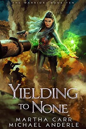 Yielding to None by Martha Carr