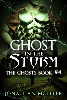 Ghost in the Storm by Jonathan Moeller