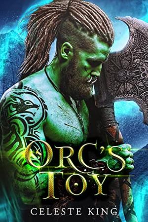 Orc's Toy by Celeste King