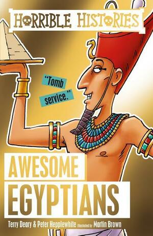 Horrible Histories: The Awesome Egyptians by Terry Deary, Peter Hepplewhite, Martin Brown