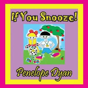 If You Snooze! by Penelope Dyan