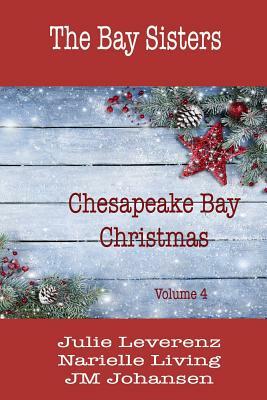 Chesapeake Bay Christmas Volume IV by Jm Johansen, Julie Leverenz