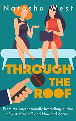 Through the Roof by Natasha West